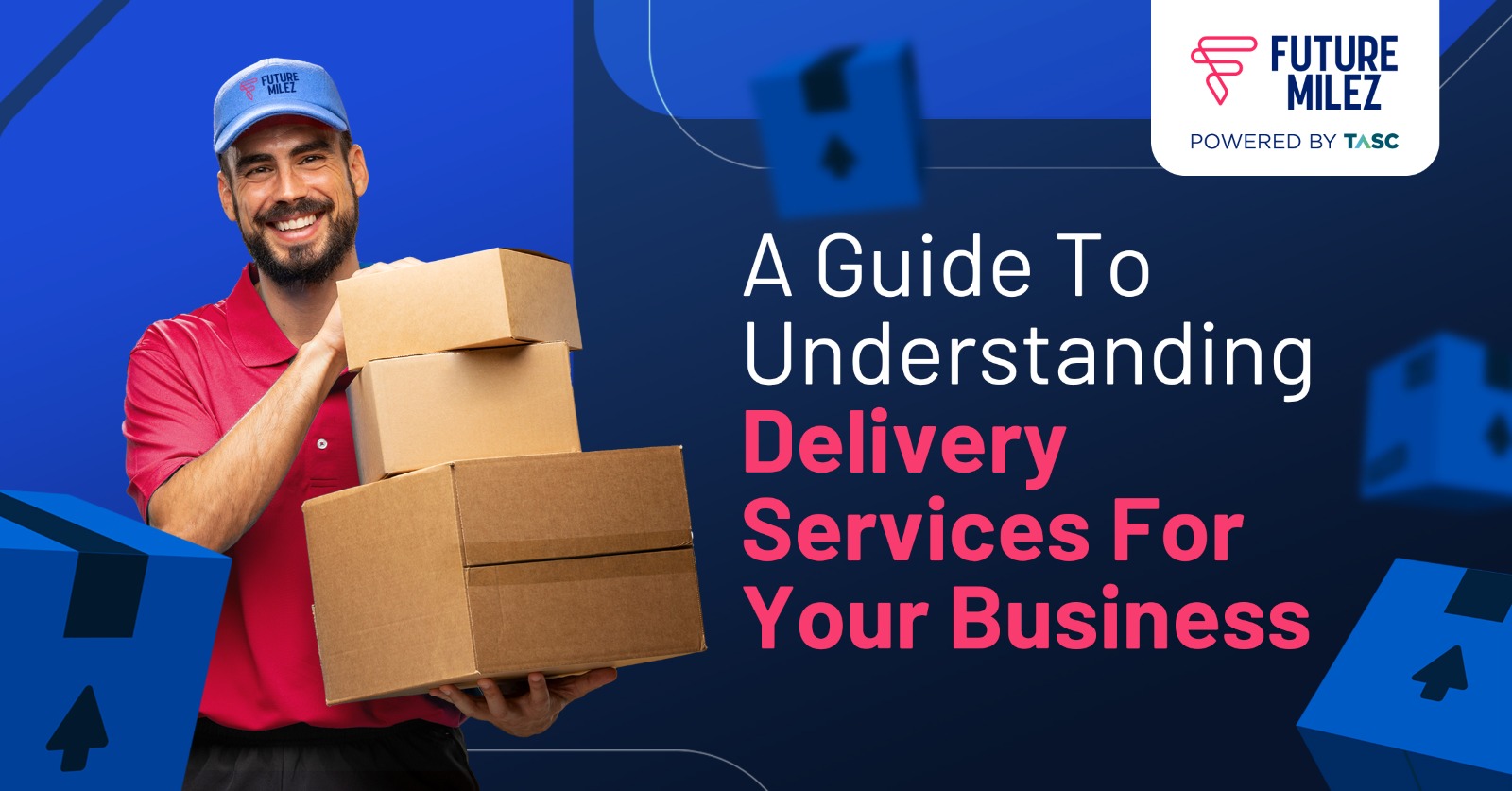 A Guide To Understanding Delivery Services For Your Business